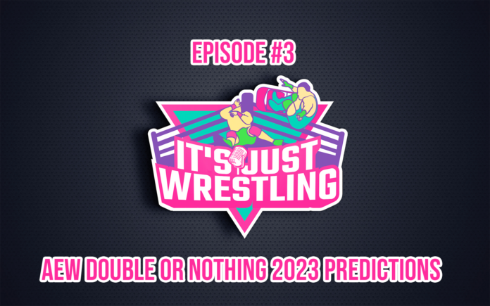 It's Just Wrestling Episode 3 AEW Double or Nothing